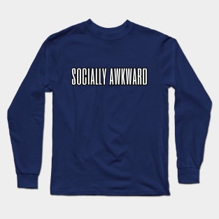 Socially Awkward Long Sleeve T-Shirt